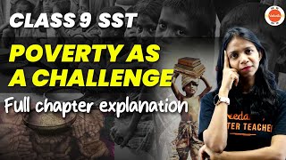 Poverty as a Challenge Class 9 Full Chapter Explanation  NCERT 9th SST Economics Chapter3Cbse2024 [upl. by Barimah]