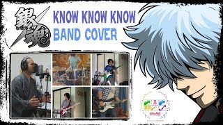 【Gintama OP 17】 KNOW KNOW KNOW 【コラボしました】 Band Cover [upl. by Kassab]