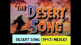 DESERT SONG 1943 Medley [upl. by Cicely]