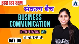 BCA 1st SEM  संकल्प बैच  BUSSINESS COMMUNICATION  Inter Personal amp Intrapersonal  Day 06 [upl. by Ynattir807]