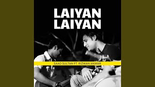 Laiyan Laiyan feat Rizwan Anwar [upl. by Einafit428]