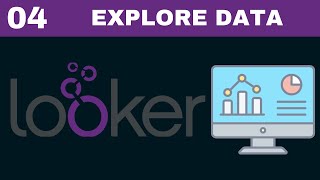 Complete Looker Course  Tutorial 4 Explore and Analyze data with Looker  Looker Explore [upl. by Furlong]