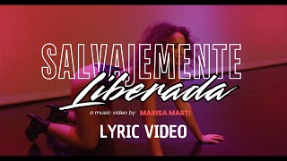 Marisa Marti  Salvajemente Liberada Official Lyric Video [upl. by Gonta]