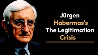 Jürgen Habermas Legitimation Crisis  Habermas sociology theories [upl. by Bromley]