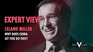 Why Does China Let You Do This w Leland Miller  Expert View  Real Vision™ [upl. by Gintz]