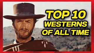 10 Greatest Westerns EVER A MUST WATCH Countdown [upl. by Abbot]