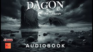 DAGON by HP Lovecraft  Full Audiobook  audiobook hplovecraft horroraudiostory creepypasta [upl. by Daryl]