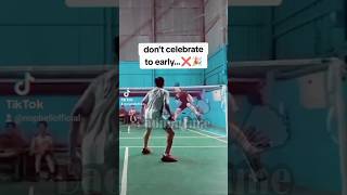 Dont Celebrate Too Early Badminton badmintonshorts badmintonclub badmintontraining [upl. by Kaylil613]