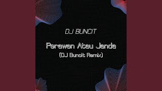 Perawan Atau Janda DJ Buncit Remix [upl. by Yeclek12]