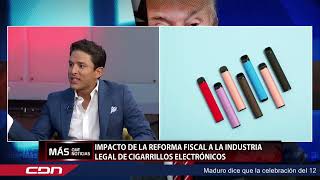 Más Que Noticias  Impacto de la reforma fiscal a la industria legal de cigarillos electrónicos [upl. by Lisetta878]