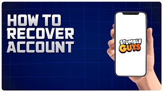 How to Recover Stumble Guys Account easy [upl. by Ck]