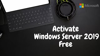 How to Activate Windows Server 2019 Free  New 2021  Top Trend [upl. by Gibby]