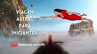 Meditação Guiada de Auto Hipnose para Viagem Astral Iniciantes [upl. by Needan]