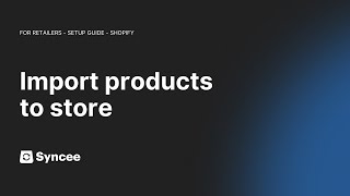 Import Products to Store  Syncee Setup Guide Shopify [upl. by Karub305]