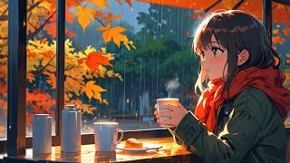 Chill LoFi Music for a Rainy Autumn Afternoon 🌦️ [upl. by Anatolio]