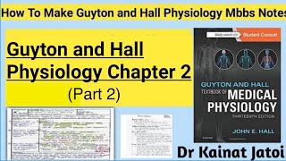 Guyton and Hall Physiology Chapter 2 Notes The cell and its functions Exam Points Dr Kainat Jatoi [upl. by Aldis]