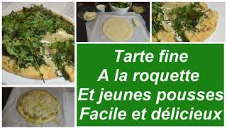 Tarte fine à la roquette et jeunes pousses salade  Facile à réaliser [upl. by Irrej]