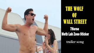 The Wolf of Wall Street trailer song 7Horse Meth Lab Zoso Sticker [upl. by Leiria]