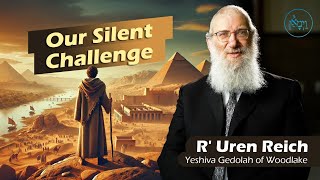 Our Silent Challenge  Rabbi Uren Reich [upl. by Arden]