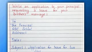 Write an application to your principal requesting a leave for your brothers marriage [upl. by Bron777]