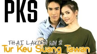 Thai Lakorn MV 2  Tur Keu Suang Tawan เธอคือแสงตะวัน [upl. by Londoner]