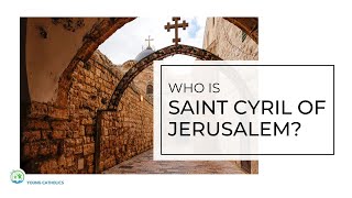 Who Is Saint Cyril of Jerusalem [upl. by Eiluj]