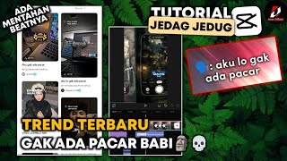 Tutorial Jedag Jedug Capcut Trend Aku Lo gak ada pacar viral [upl. by Inaja470]