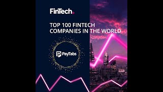 Saudi Arabia’s PayTabs becomes first in Arab World to be named a Global Top 100 Fintech Company [upl. by Eserehs854]