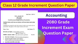 Class 12 2080 2023 Accounting Grade Increment Supplementary Question paper [upl. by Onivla]