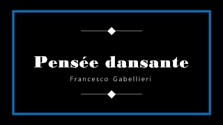 Francesco Gabellieri  Pensée dansante trascr di Mario Licciardello [upl. by Adest]