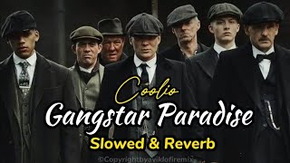 Gangster Paradise  Coolio  Slowed amp Reverb  Peaky Blindera Trending Attitude [upl. by Schwartz]