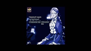 ClassicaLoid presents ORIGINAL CLASSICAL MUSIC [upl. by Ellehcil669]