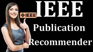 What is IEEE Publication Recommender  IEEE Conference and Journal Recommender [upl. by Neelyad]