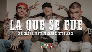 Codiciado x Santa Fe Klan x Pitt Blanco  La Que Se Fue LetraLyrics [upl. by Alves704]