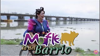 MOFLE LA DEL BARRIO 1 [upl. by Sinnal629]