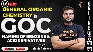 Benzene Naming and Acid Derivatives  GOC L 6  Class 11 Chemistry  NEET 2023  NEET Chemistry [upl. by Mcdade]