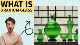 what is uranium glass [upl. by Rina]