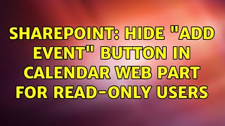 Sharepoint Hide quotAdd eventquot button in calendar web part for readonly users [upl. by Shari858]