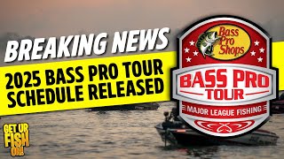 BREAKING NEWS 2025 Bass Pro Tour Schedule Announced [upl. by Kakalina946]