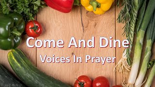 Come And Dine  Voices In Prayer  With lyrics [upl. by Sontag]