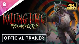 Killing Time Resurrected  Official Launch Trailer  4K HDR [upl. by Jurkoic489]