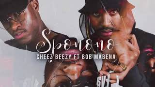 Cheez Beezy ft Bob Mabena  Sponono [upl. by Nathan]