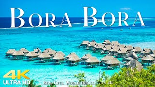 BORA BORA 4K UHD  Scenic Relaxation Film with Calming Music  4K Video Ultra HD [upl. by Philine]