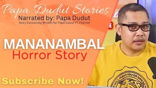 MANANAMBAL  ANDREI  PAPA DUDUT STORIES HORROR [upl. by Euginomod]