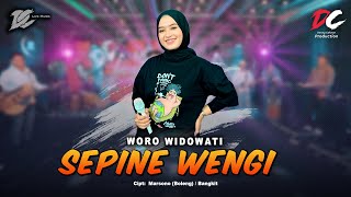 WORO WIDOWATI  SEPINE WENGI OFFICIAL LIVE MUSIC  DC MUSIK [upl. by Belle33]