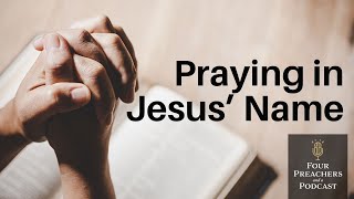 quotPraying in Jesus Namequot Four Preachers and a Podcast S4E4 [upl. by At]