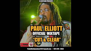 DJ DOTCOM PRESENTS PAUL ELLIOTT OFFICIAL MIXTAPE CUT amp CLEAR [upl. by Nunci]