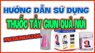 HƯỚNG DẪN SỬ DỤNG THUỐC TẨY GIUN QUẢ NÚI  1 LIỀU DUY [upl. by Nash381]