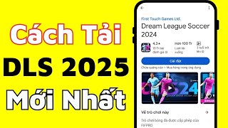 Cách tải DLS 2025 Android  Tải Dream League Soccer 2025 Android Google Play [upl. by Suez890]