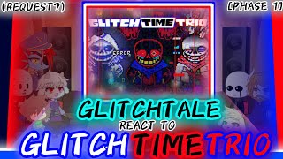 GLITCHTALE REACT TO GLITCH TIME TRIO PHASE 1 REQUEST [upl. by Ethelred]